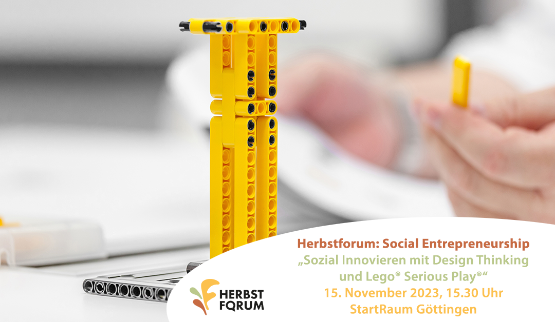 Herbstforum Social Entrepreneurship: „Sozial Innovieren mit Design Thinking und Lego® Serious Play®“