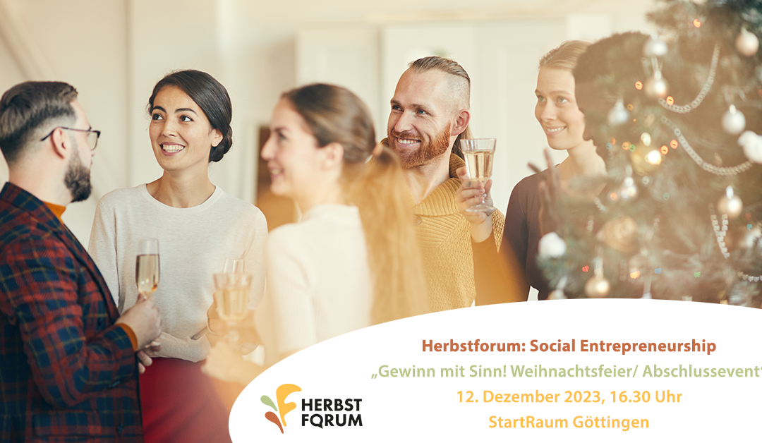 Herbstforum Social Entrepreneurship: „Gewinn mit Sinn! Weihnachtsfeier/ Abschlussevent“