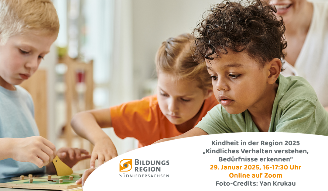 Kindheit in der Region 2025 – Kindliches Verhalten verstehen, Bedürfnisse erkennen